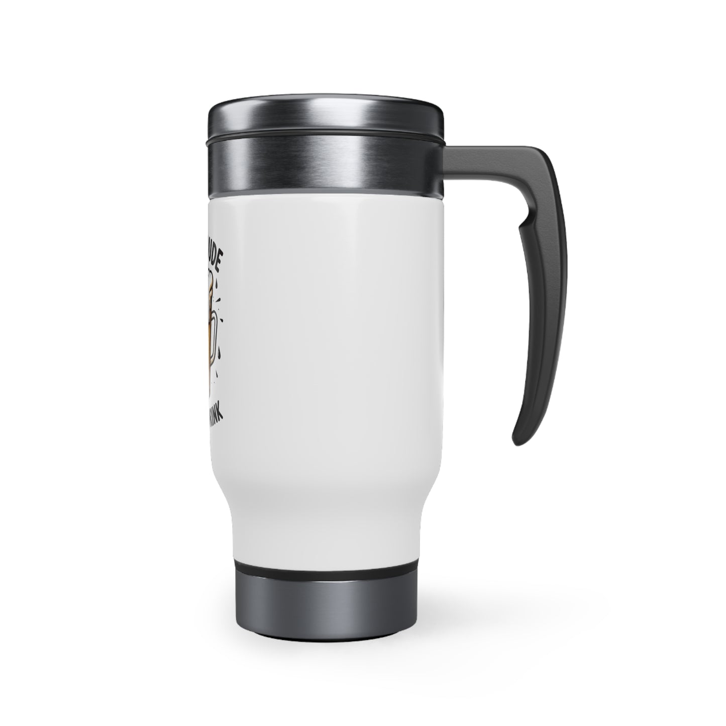 Stainless Steel Travel Mug with Handle, 14oz humorous gifts for him funny gifts
