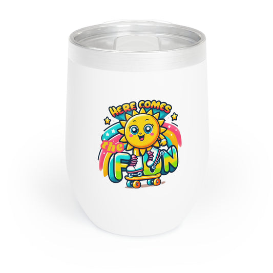 Chill Wine Tumbler "Here comes the fun" humorous and witty personalized gifts